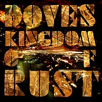 Doves – Kingdom Of Rust