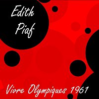 Edith Piaf – Vivre Olympiques 1961