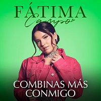 Fátima Campo – Combinas Más Conmigo