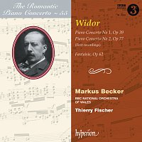 Markus Becker, BBC National Orchestra of Wales, Thierry Fischer – Widor: Piano Concertos Nos. 1 & 2; Fantaisie (Hyperion Romantic Piano Concerto 55)