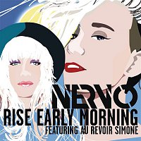 NERVO, Au Revoir Simone – Rise Early Morning (Radio Edit)