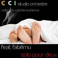 CCI Studio Orchestre, Fabému – Solo Pour Deux (feat. Fabému)