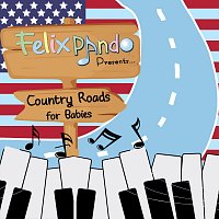 Felix Pando – Country Roads For Babies