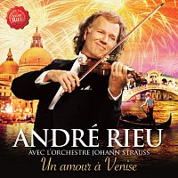 André Rieu, Johann Strauss Orchestra – Un Amour a Venise