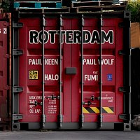 Paul Keen, Paul Wolf, HALO, FUMI – Rotterdam