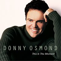Donny Osmond – This Is The Moment