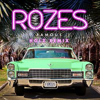 ROZES – Famous [Holz Remix]
