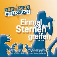 Superstars der Volksmusik – Einmal nach den Sternen greifen