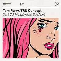 Tom Ferry, TRU Concept – Don't Call Me Baby (feat. Dee Ajayi)
