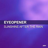 Eyeopener – Sunshine After The Rain