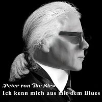 Peter von the Sirs – Ich kenn mich aus mit dem Blues