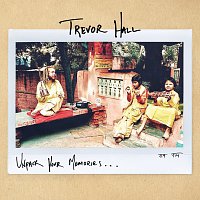 Trevor Hall – Unpack Your Memories...