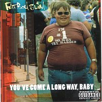 Fatboy Slim – You've Come a Long Way Baby