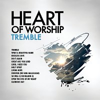 Maranatha! Music – Heart Of Worship - Tremble