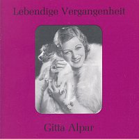 Gitta Alpar – Lebendige Vergangenheit - Gitta Alpar