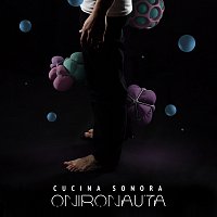 Cucina Sonora – Onironauta