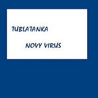 Tublatanka – Nový vírus