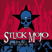Stuck Mojo – Violate This (10 Years of Rarities 1991-2001)