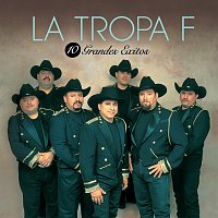 La Tropa F – 10 Grandes Exitos