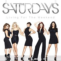 The Saturdays – Living For The Weekend