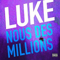 Luke – Nous des millions
