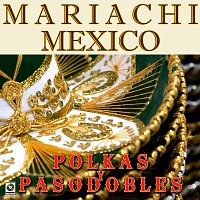 Mariachi México – Polkas Y Pasodobles