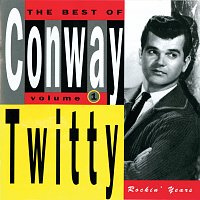 Conway Twitty – The Best Of Conway Twitty Volume 1: Rockin' Years