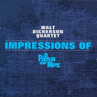 Walt Dickerson – Impressions of a Patch of Blue