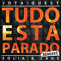 Jota Quest – Tudo Está Parado (Remixes)
