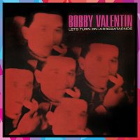 Bobby Valentin – Let's Turn On Arrebatarnos