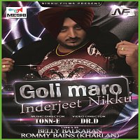 Inderjeet Nikku – Goli Maro