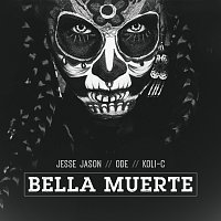 Jesse Jason, ODE, Koli-C – Bella Muerte