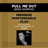 Bebo Norman – Premiere Performance Plus: Pull Me Out