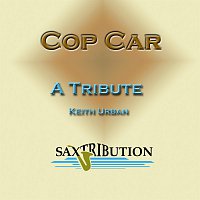Saxtribution – Cop Car - A Tribute to Keith Urban