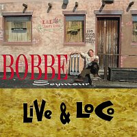 Bobbe Seymour – Live and Loco