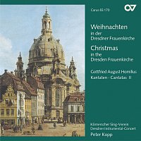 Dresdner Instrumental-Concert, Kornerscher Sing-Verein Dresden, Peter Kopp – Weihnachten an der Dresdner Frauenkirche. Homilius: Kantaten II