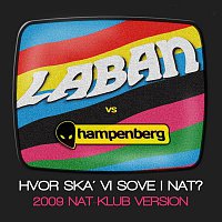 Laban vs. Hampenberg – Hvor Ska’ Vi Sove I Nat? (2009 Nat-Klub Version)