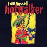 Tom Russell – Hotwalker