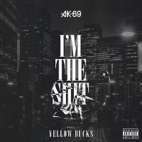 AK-69, Yellow Bucks – I'm The Shit