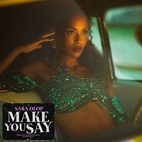 Sara Deop – Make You Say