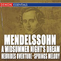 Různí interpreti – Mendelssohn: A Midsummer Night's Dream Overture - Hebrides Overture - Other Orchestral Works