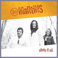 The Martins – Above It All