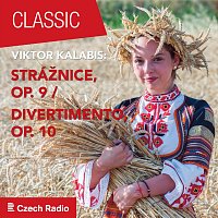 Přední strana obalu CD Viktor Kalabis: Strážnice op. 9 / Divertimento op. 10
