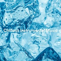 Různí interpreti – Chillout Instrumental Music