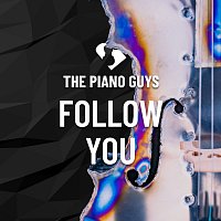 The Piano Guys – Follow You