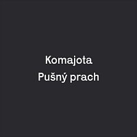 Komajota – Pušný Prach