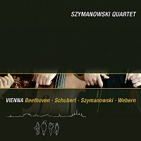 Szymanowski Quartet – Beethoven, Schubert, Webern & Szymanowski: Vienna