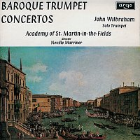 John Wilbraham, Academy of St Martin in the Fields, Sir Neville Marriner – Baroque Trumpet Concertos