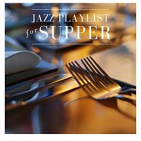 Různí interpreti – Jazz Playlist for Supper