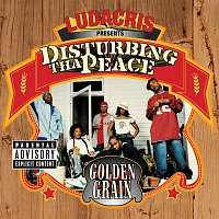 Přední strana obalu CD Ludacris Presents Disturbing Tha Peace:  Golden Grain